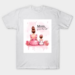 Mom, you're the best Art T-Shirt